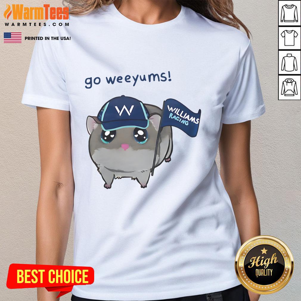 Cute Go Weeyums Williams Racing T-Shirt - Image 3