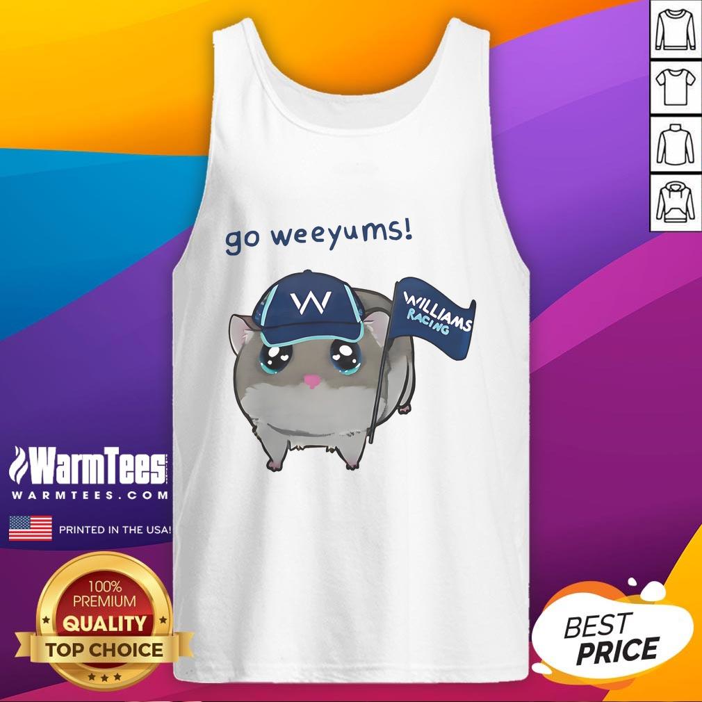 Cute Go Weeyums Williams Racing T-Shirt - Image 4
