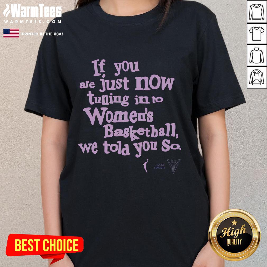 Cute Golden State Valkyries Playa Society We Told You So T-Shirt - Image 5