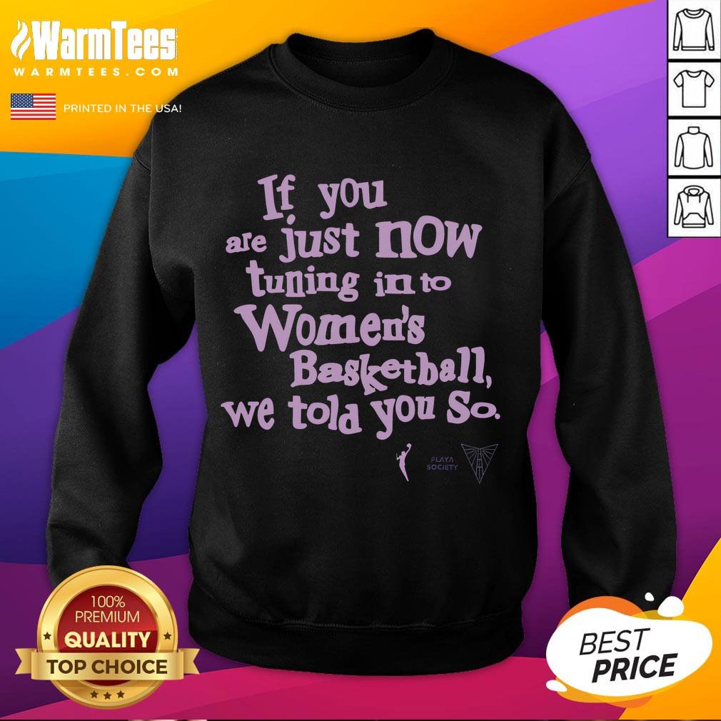 Cute Golden State Valkyries Playa Society We Told You So T-Shirt - Image 4