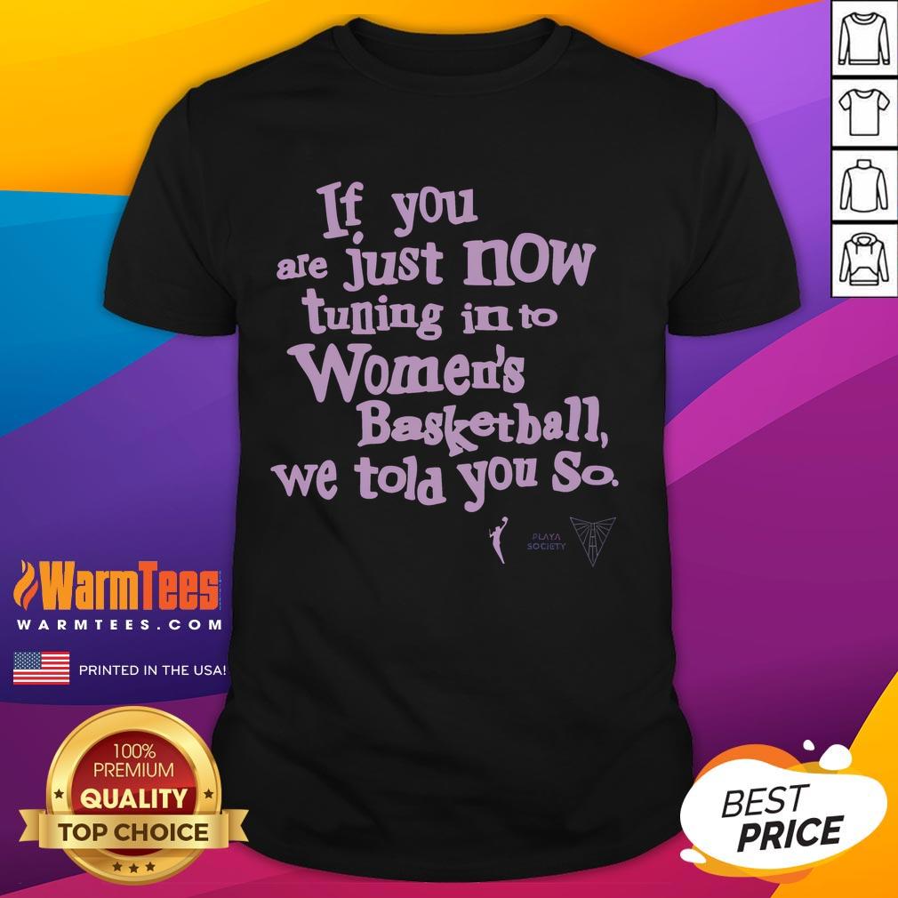 Cute Golden State Valkyries Playa Society We Told You So T-Shirt
