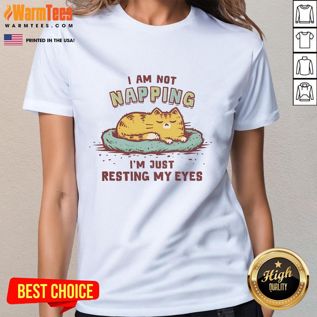 Cute I Am Not Napping I'm Just Resting My Eyes Cat T-Shirt - Image 3