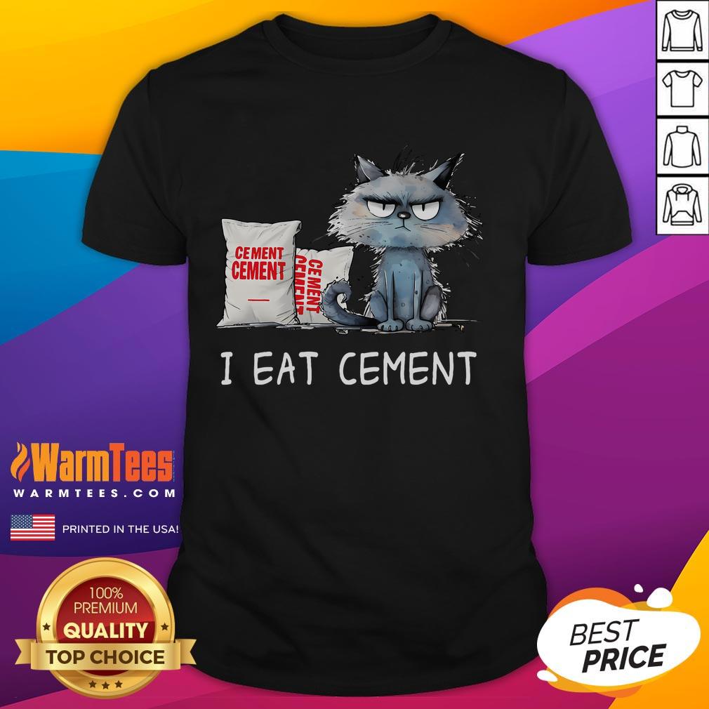 Cute I Eat Cement Funny Cat Meme T-Shirt
