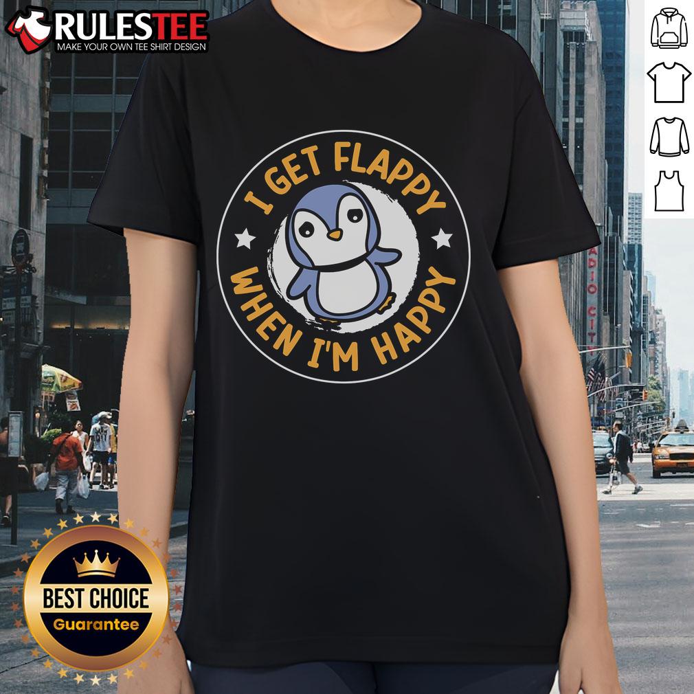 Cute I Get Flappy When I'm Happy T-Shirt - Image 3