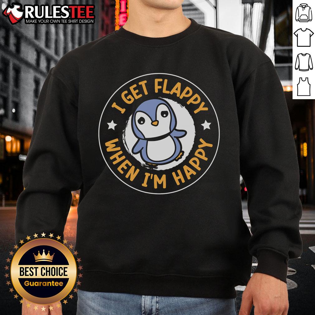 Cute I Get Flappy When I'm Happy T-Shirt - Image 5