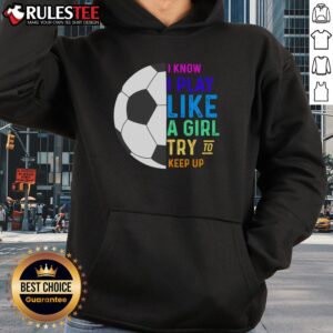 Alternative view of Cute I Know I Play Like A Try To Keep Up Soccer T-Shirt