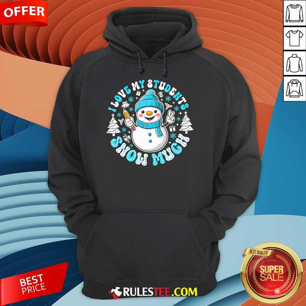 Cute I Love My Students Snow Much Teacher T-Shirt - Image 2