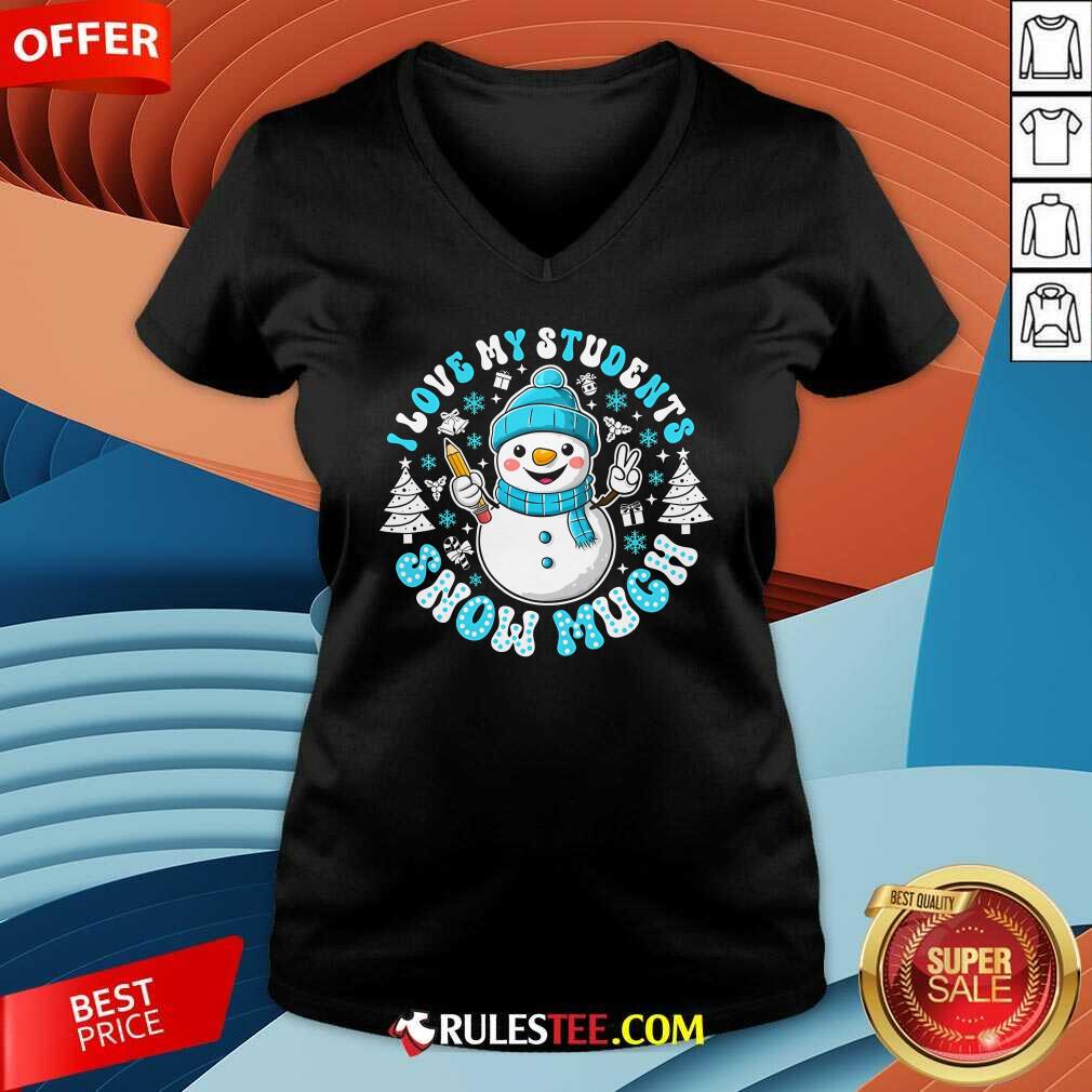 Cute I Love My Students Snow Much Teacher T-Shirt - Image 4