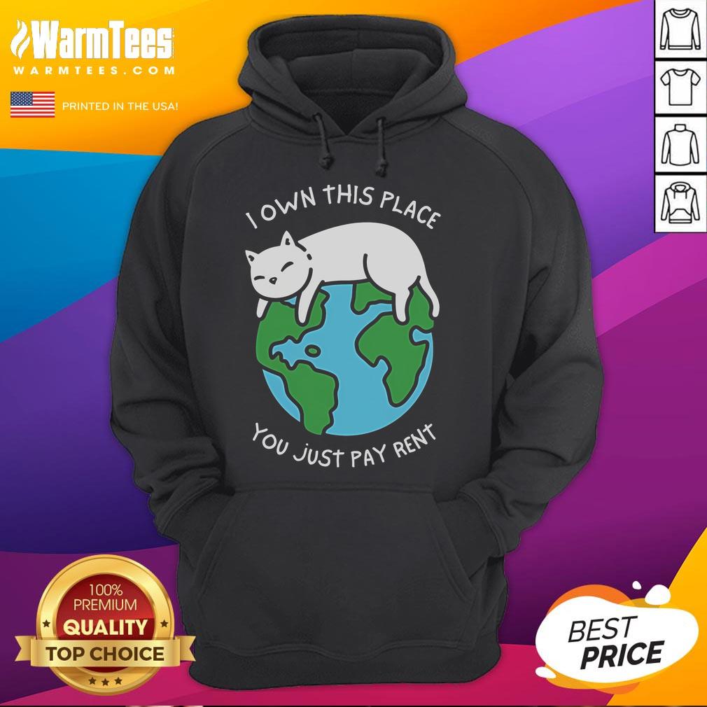 Cute I Own This Place You Just Pay Rent T-Shirt - Image 2