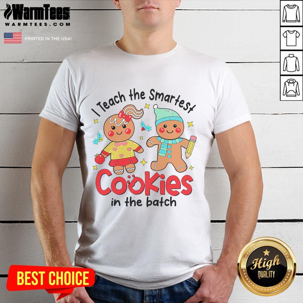 Cute I Teach The Smartest Cookies In The Batch Christmas Teacher T-Shirt