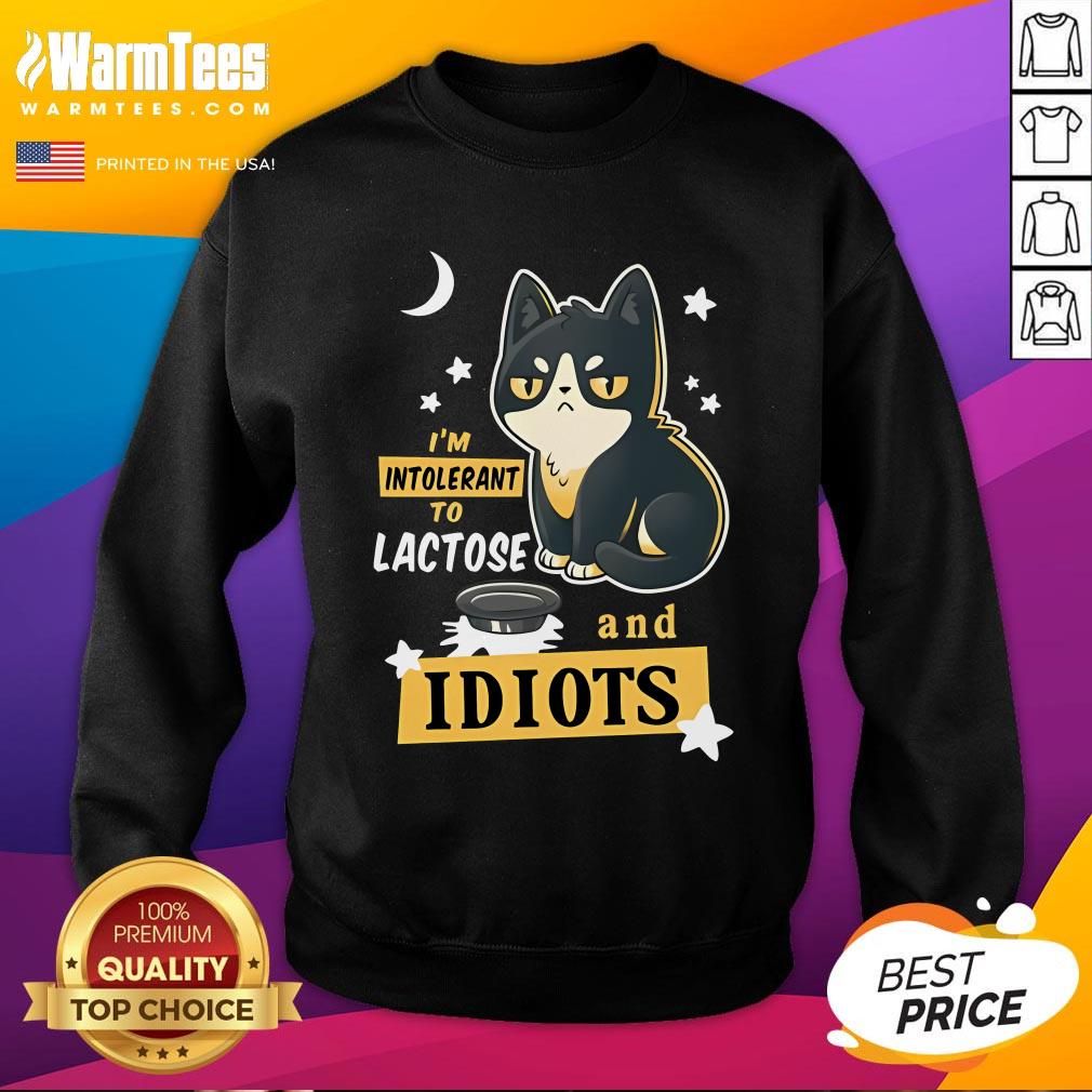 Cute I'm Intolerant To Lactose And Idiots T-Shirt - Image 4
