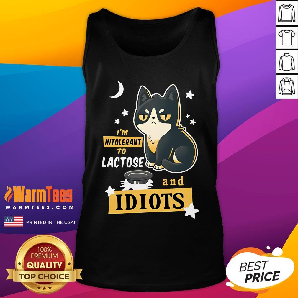 Cute I'm Intolerant To Lactose And Idiots T-Shirt - Image 5