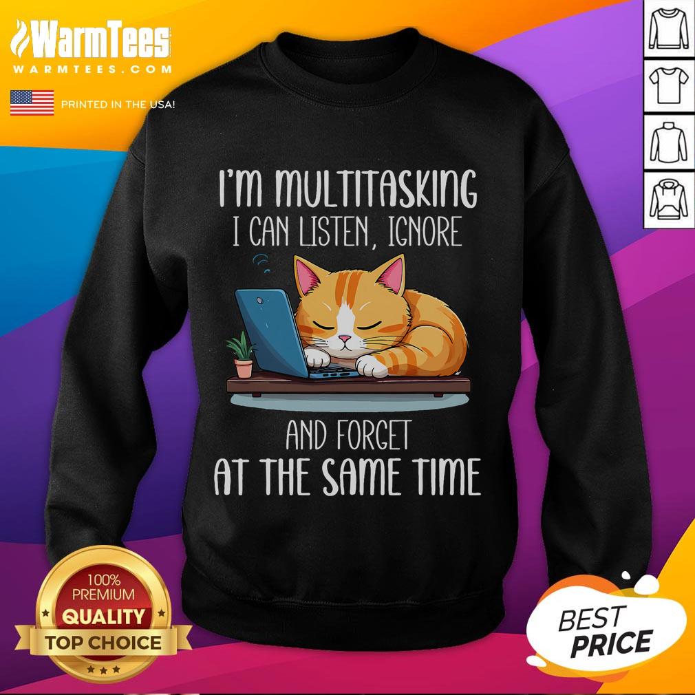Cute I'm Multitasking I Can Listen Ignore And Forget At The Same Time Funny Cat T-Shirt - Image 5