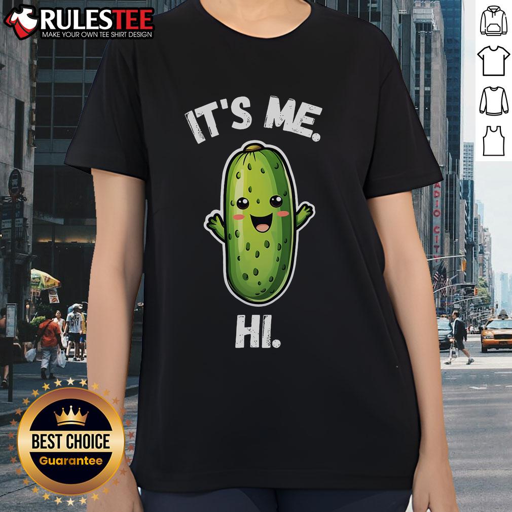 Cute It's Me Hi I'm The Pickle Funny Pickles Lover T-Shirt - Image 3