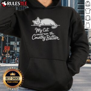 Alternative view of Cute My Cat Could Run The Country Better Funny Sleeping Cat T-Shirt