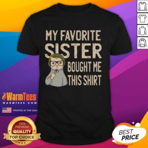Cute My Favorite Sister Bought Me This Shirt Funny Gift Cat Lover T-Shirt