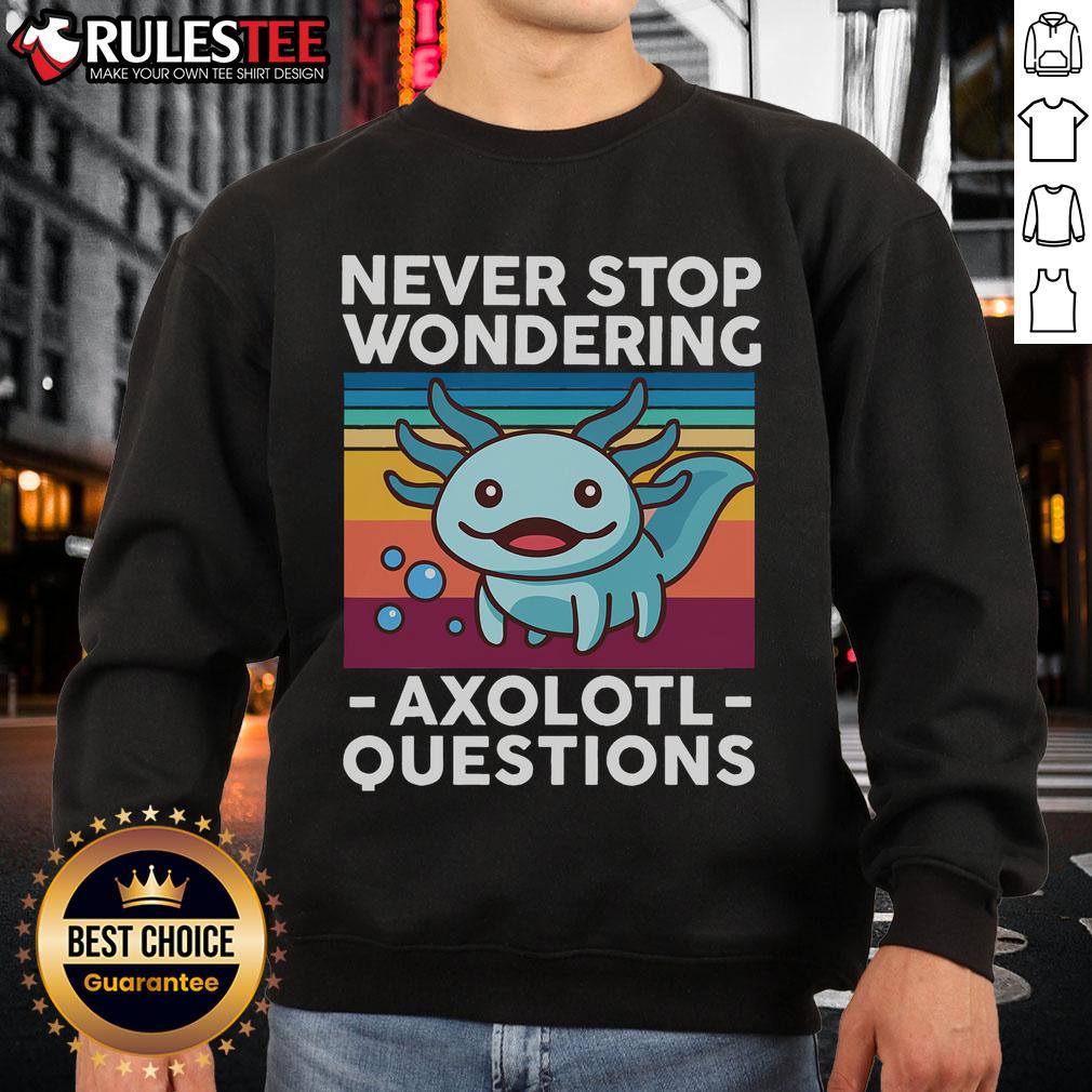 Cute Never Stop Wondering Axolotl T-Shirt - Image 5