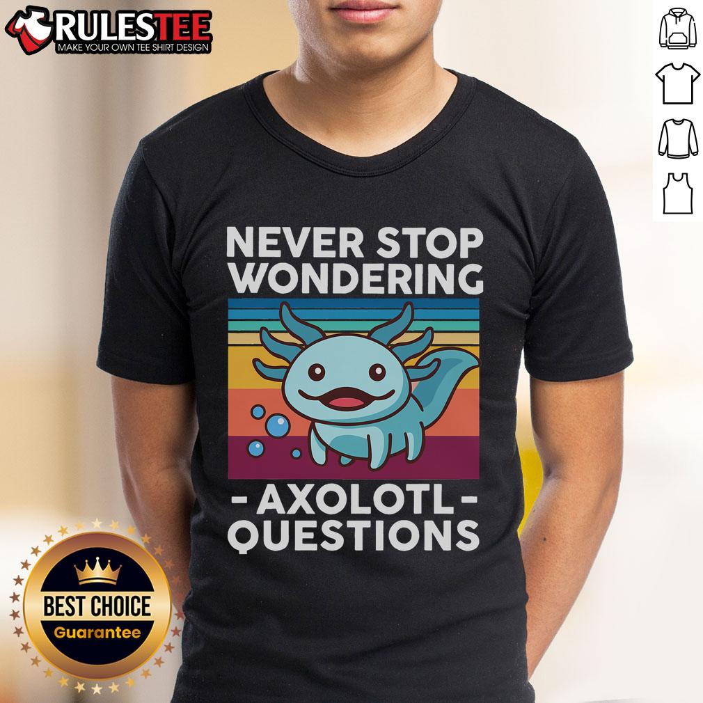 Cute Never Stop Wondering Axolotl T-Shirt