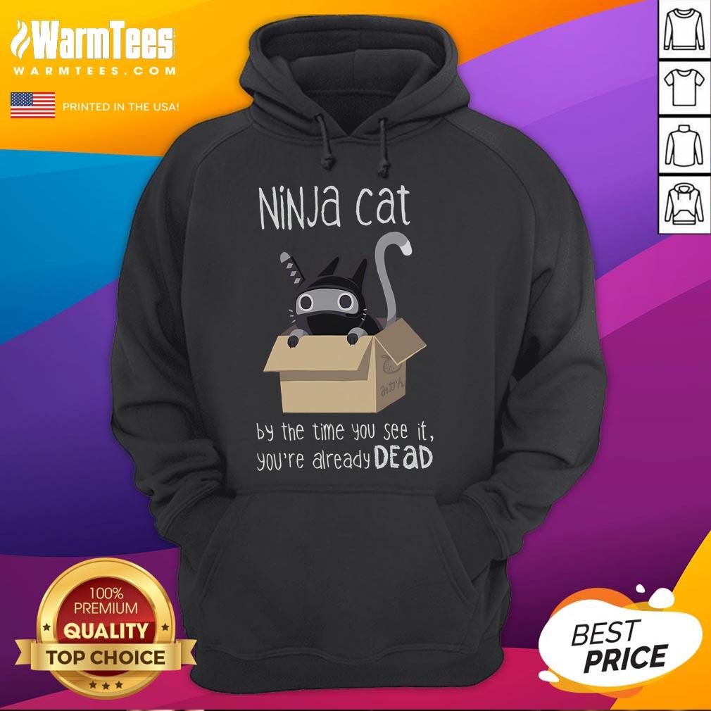 Cute Ninja Cat By The Time You See It You're Already Dead T-Shirt - Image 2