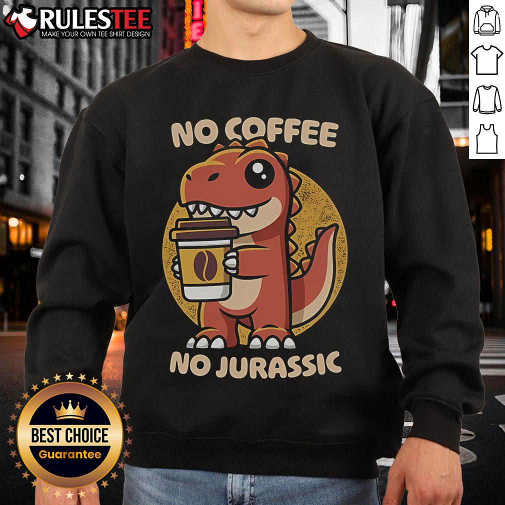 Cute No Coffee No Jurassic T-Shirt - Image 5