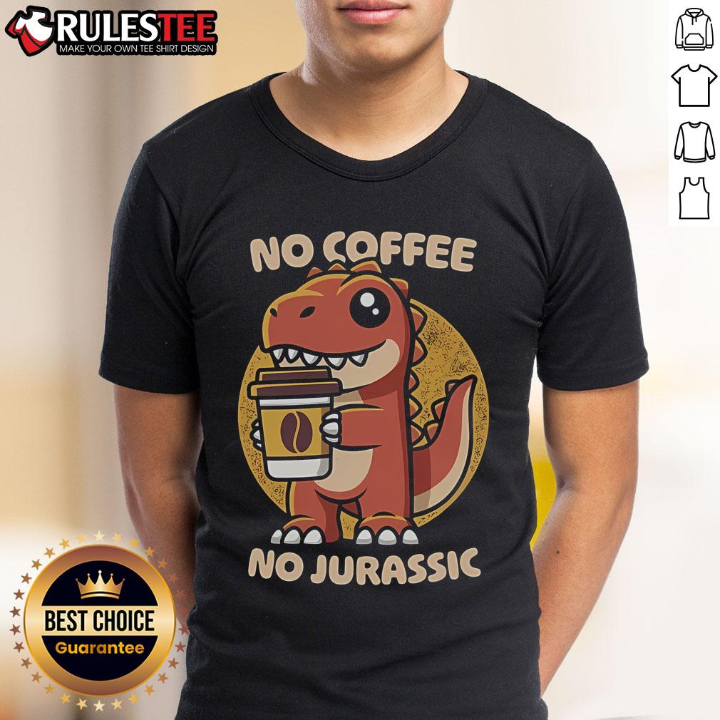 Cute No Coffee No Jurassic T-Shirt