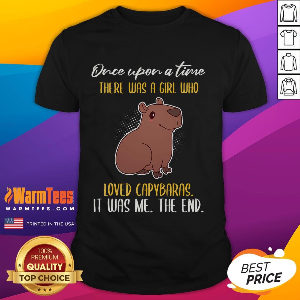 Cute Once Upon A Time There Was A Girl Who Loved Capybaras T-Shirt