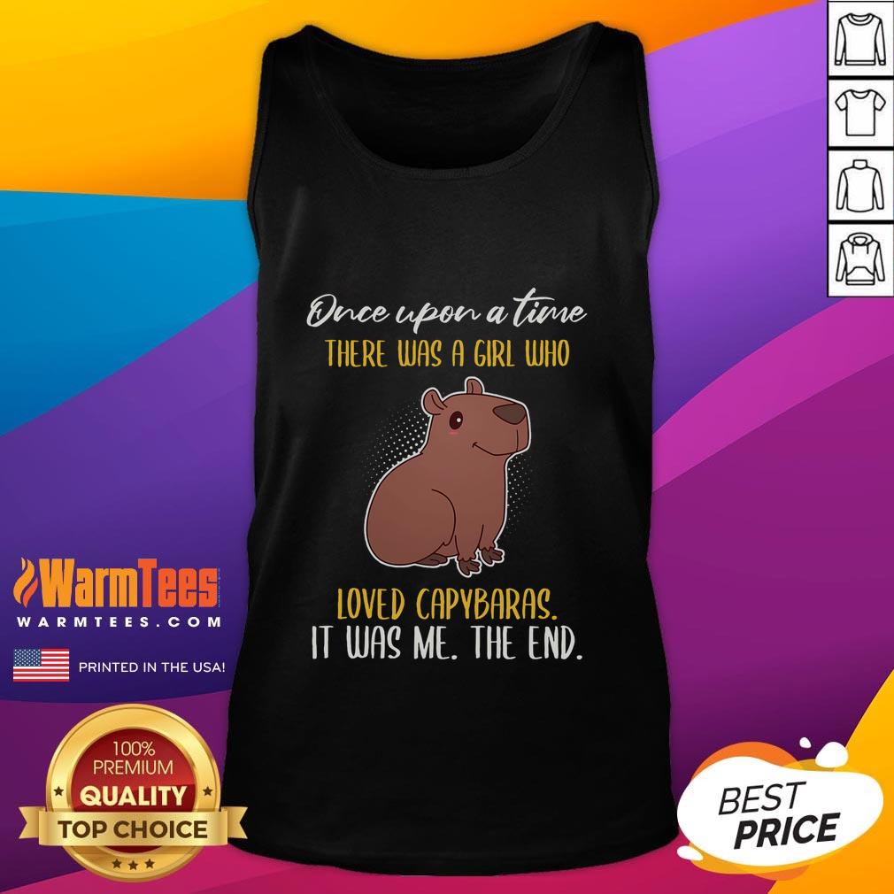 Cute Once Upon A Time There Was A Girl Who Loved Capybaras T-Shirt - Image 4