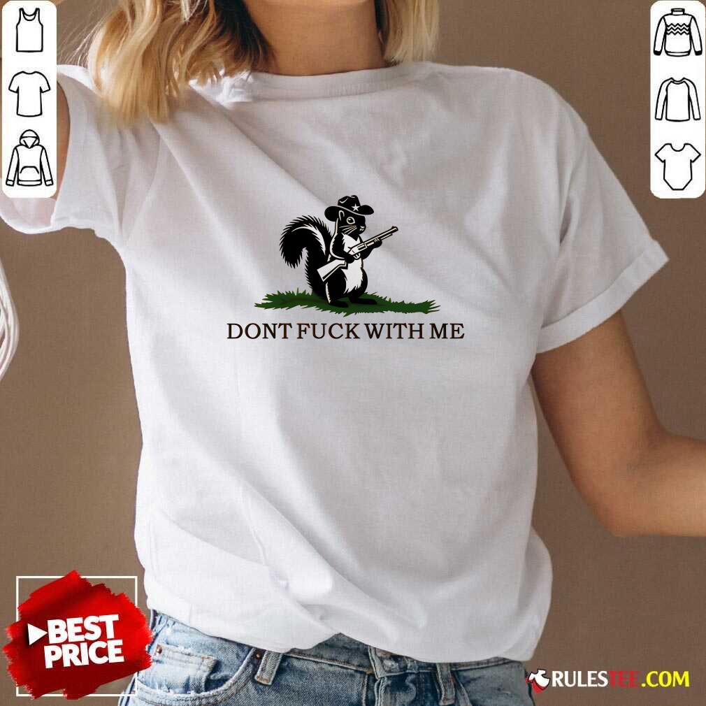 Cute Peanut The Squirrel Don't Fck With Me 2024 T-Shirt - Image 2