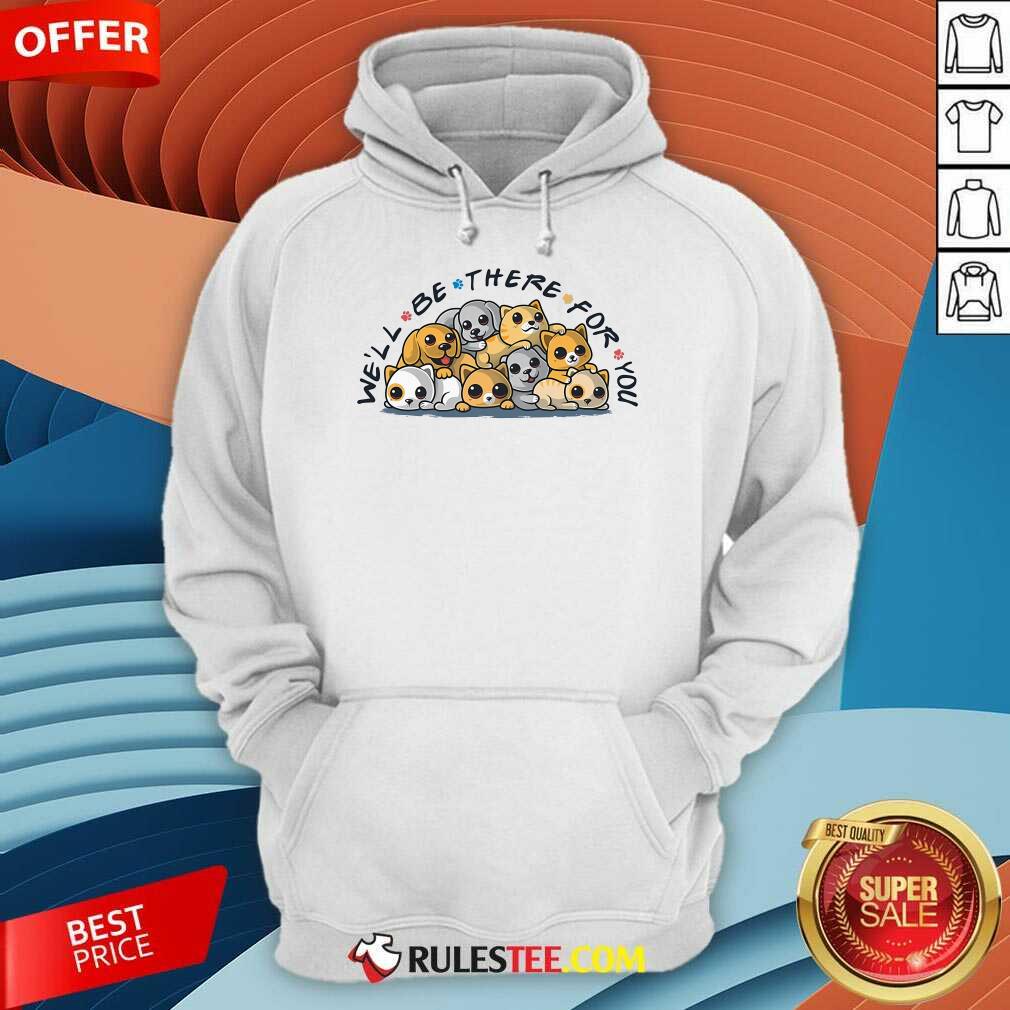 Cute Pet Friends We'll Be There For You T-Shirt - Image 5