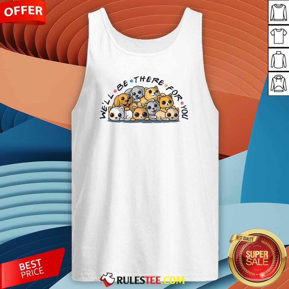 Cute Pet Friends We'll Be There For You T-Shirt - Image 3
