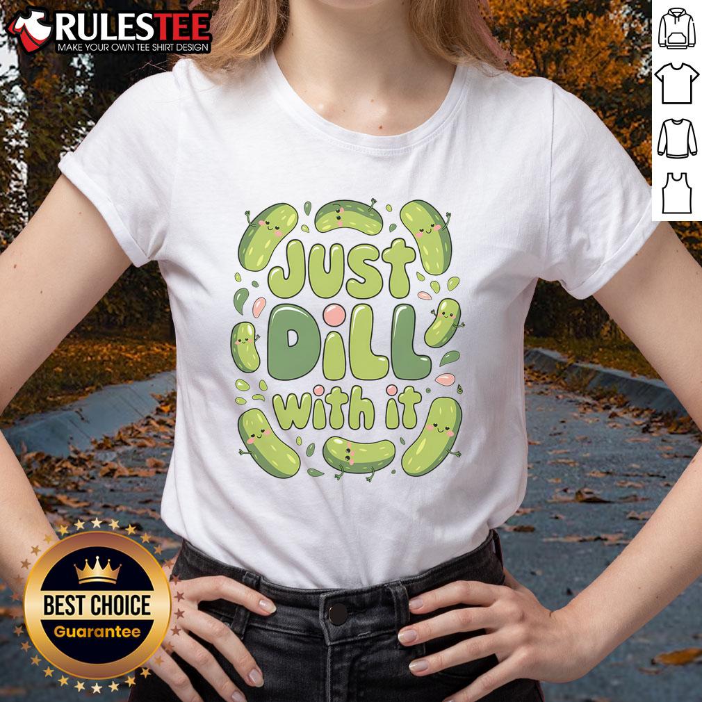 Cute Pickles Just Dill With It Pickle Lover T-Shirt - Image 3