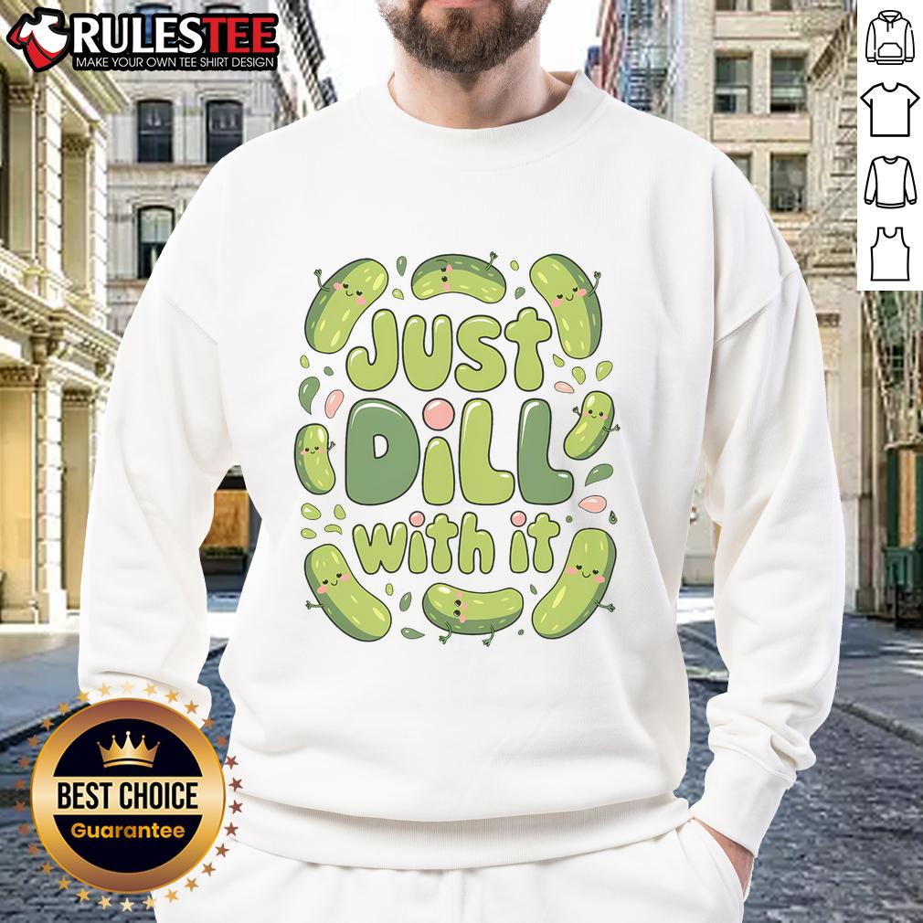 Cute Pickles Just Dill With It Pickle Lover T-Shirt - Image 5
