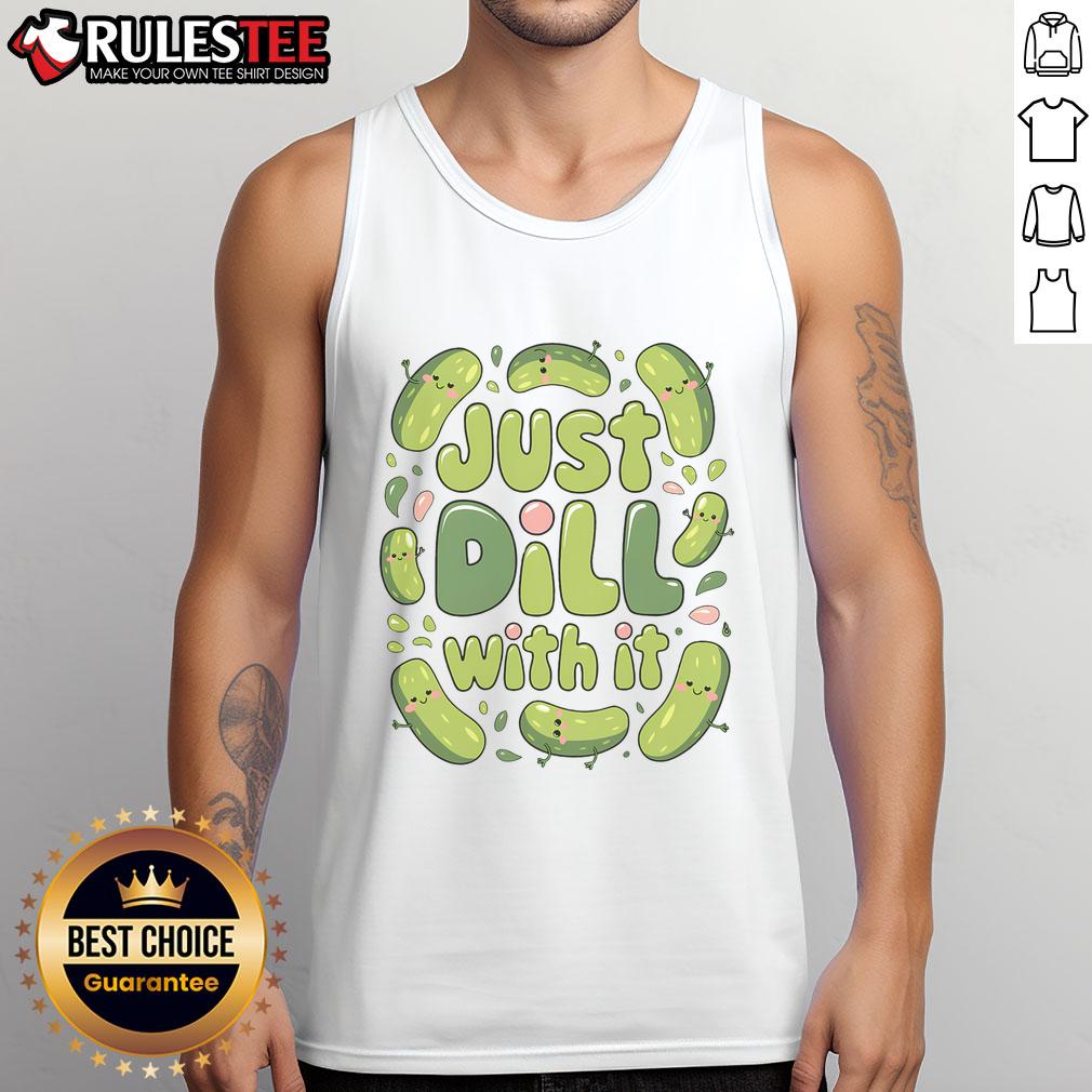 Cute Pickles Just Dill With It Pickle Lover T-Shirt - Image 4