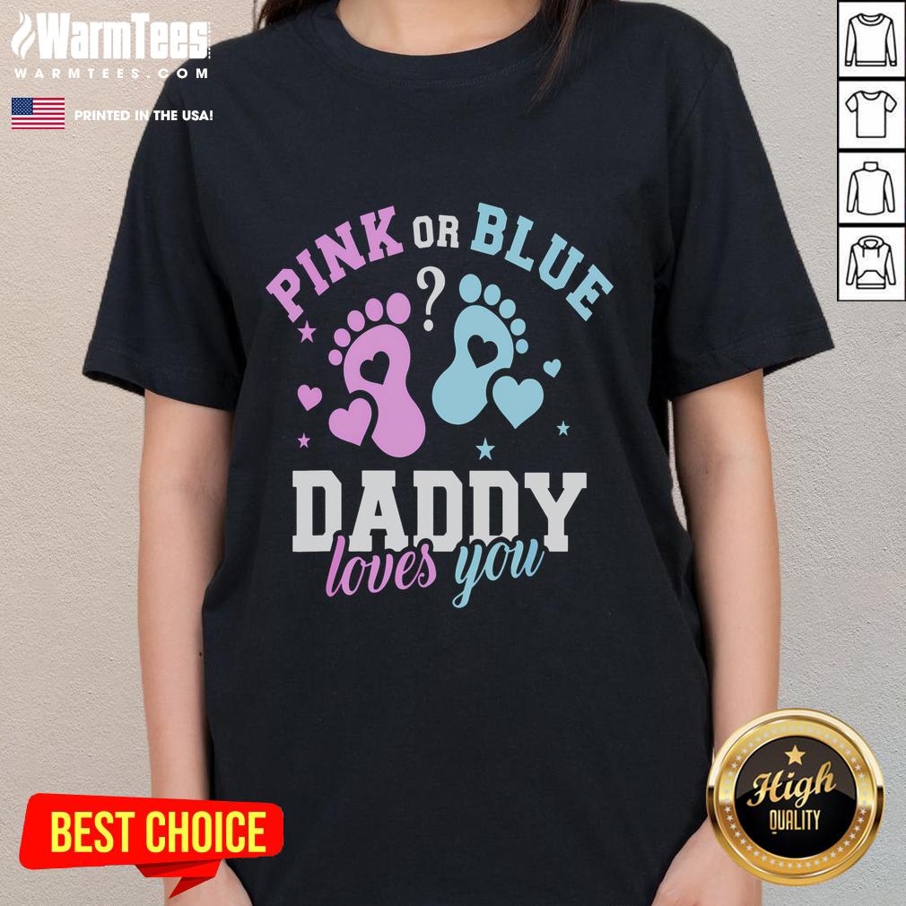 Cute Pink Or Blue Gender Reveal Daddy Loves You T-Shirt - Image 3