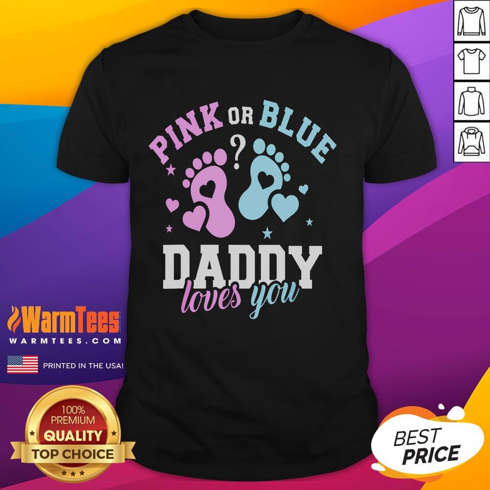 Cute Pink Or Blue Gender Reveal Daddy Loves You T-Shirt
