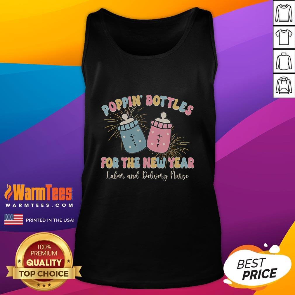 Cute Poppin Bottles For The New Year Labor And Delivery Nurse T-Shirt - Image 4