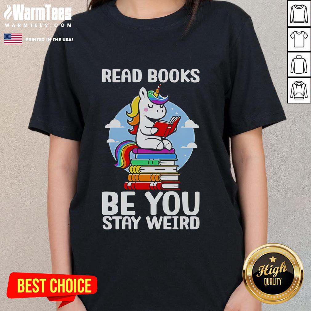 Cute Read Book Be You Stay Weird Unicorn T-Shirt - Image 3