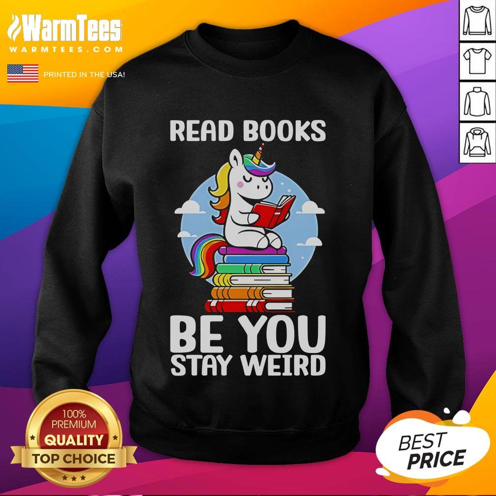 Cute Read Book Be You Stay Weird Unicorn T-Shirt - Image 5