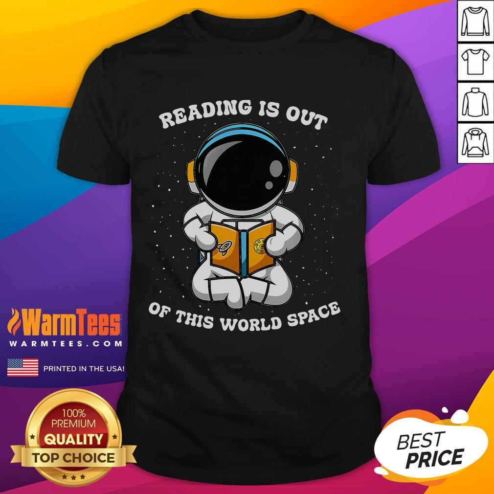 Cute Reading Is Out Of This World Space Astronaut Reading T-Shirt