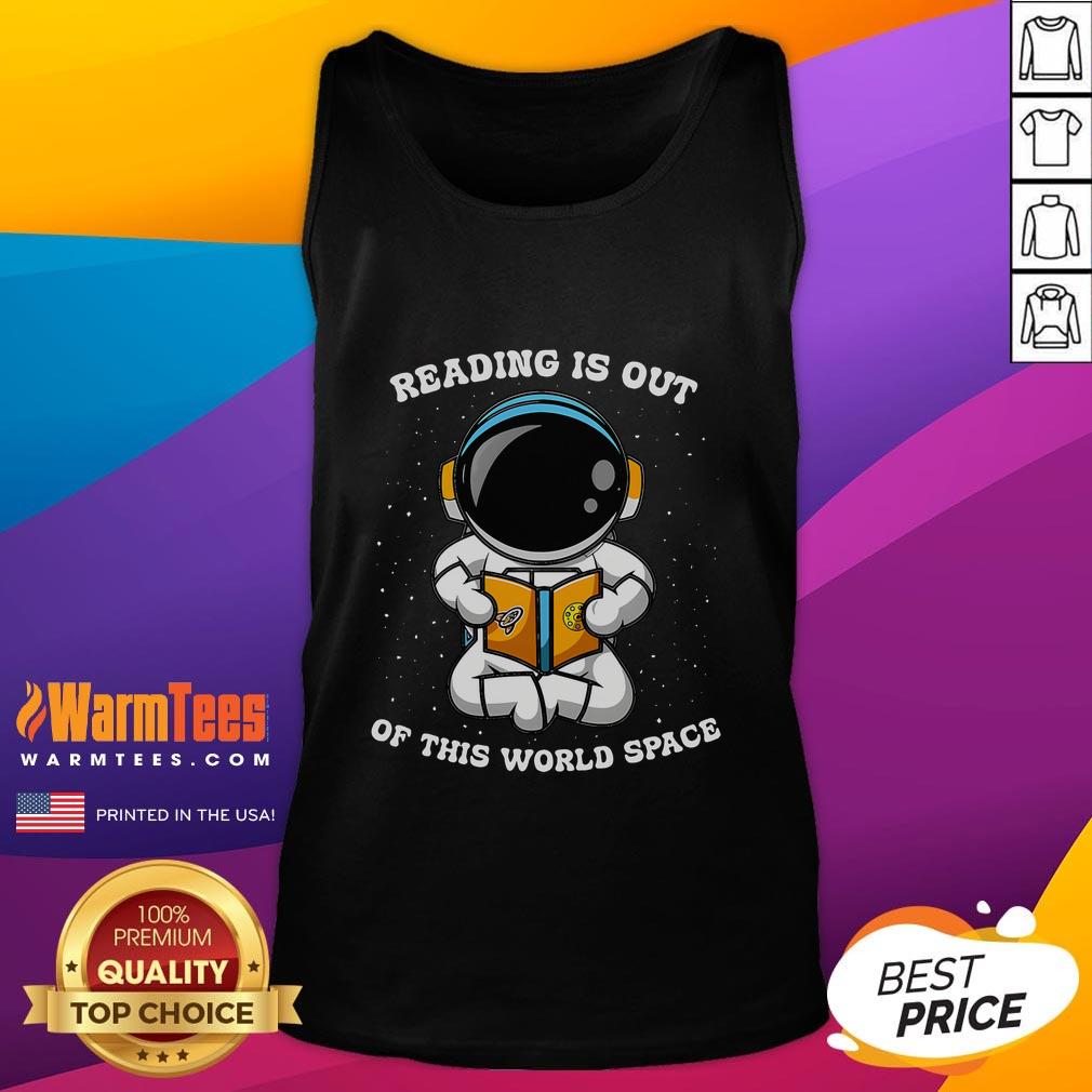 Cute Reading Is Out Of This World Space Astronaut Reading T-Shirt - Image 4