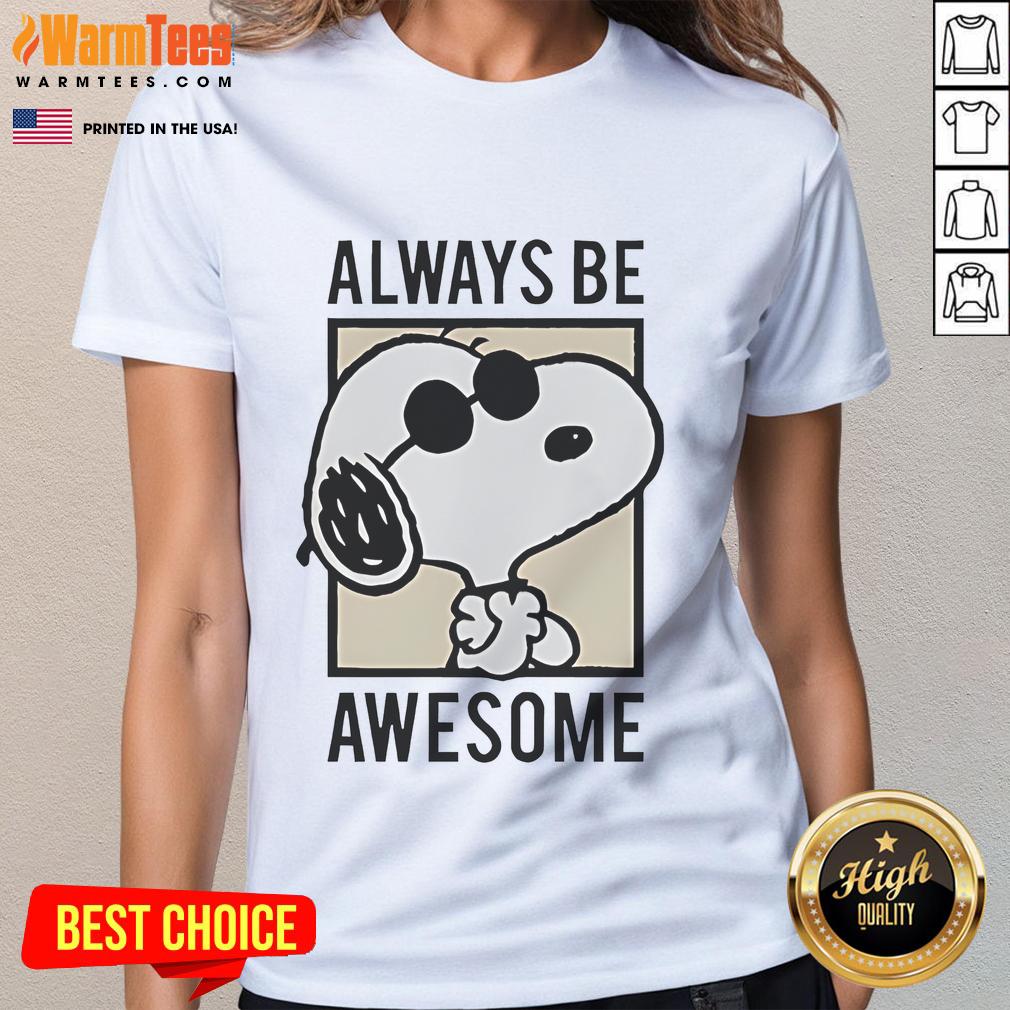 Cute Snoopy Always Be Awesome T-Shirt - Image 3