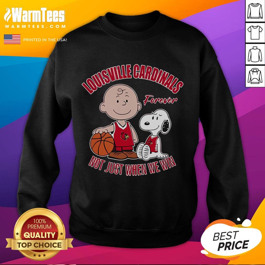 Cute Snoopy And Charlie Brown Louisville Cardinals Forever Not Just When We Win T-Shirt - Image 5