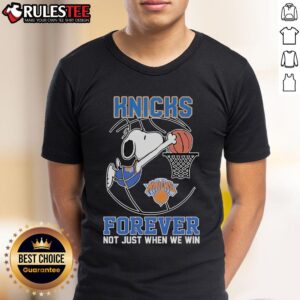Cute Snoopy Dunk New York Knicks Forever Not Just When We Win T-Shirt