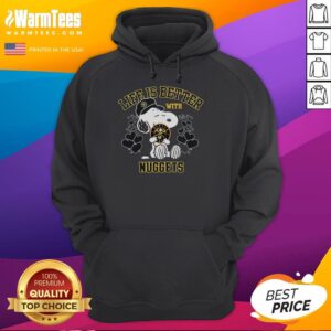 Alternative view of Cute Snoopy Holding Denver Nuggets Warriors Logo Life Is Better With Nuggets T-Shirt