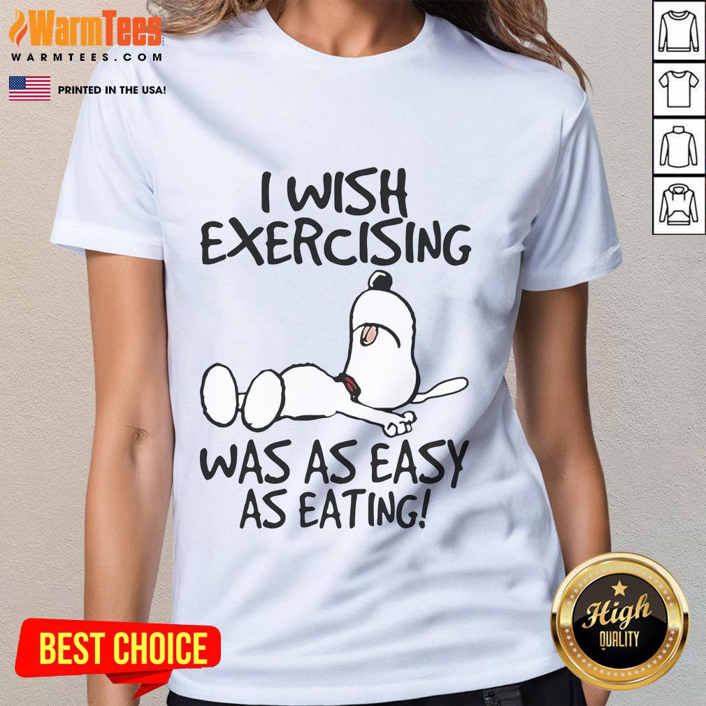 Cute Snoopy I Wish Exercising Was As Easy As Eating T-Shirt - Image 3