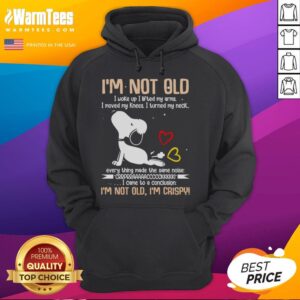 Alternative view of Cute Snoopy I'm Not Old I Woke Up I Lifted My Arms I Moved My Knees I Turned My Neck T-Shirt