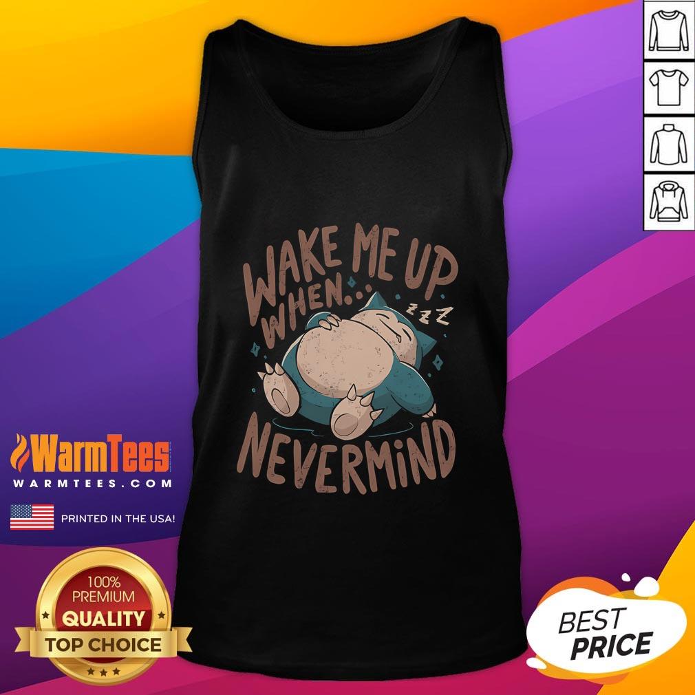 Cute Snorlax Wake Me Up When Nevermind Pokemon T-Shirt - Image 4