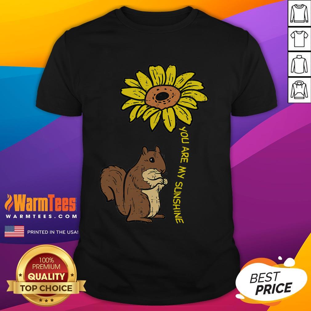 Cute Squirrel Sunflower You Are My Sunshine T-Shirt