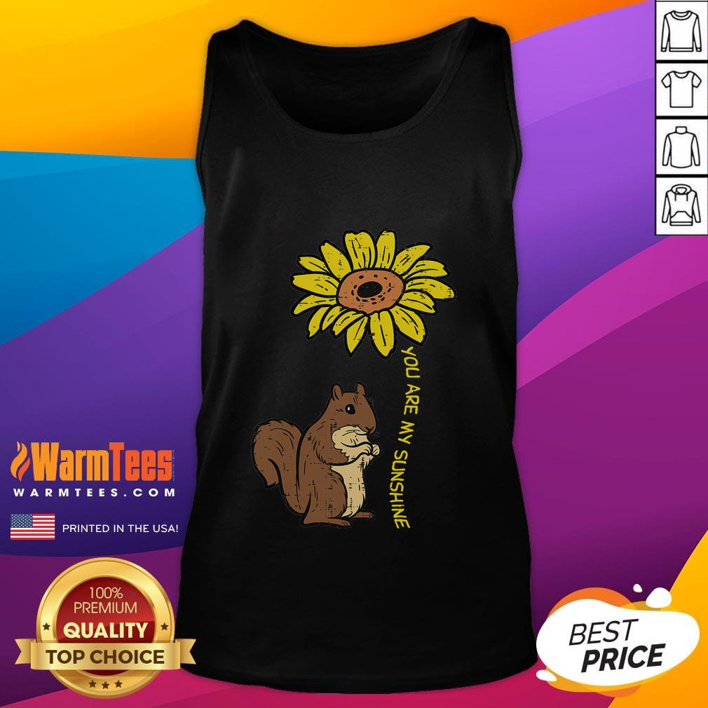 Cute Squirrel Sunflower You Are My Sunshine T-Shirt - Image 4