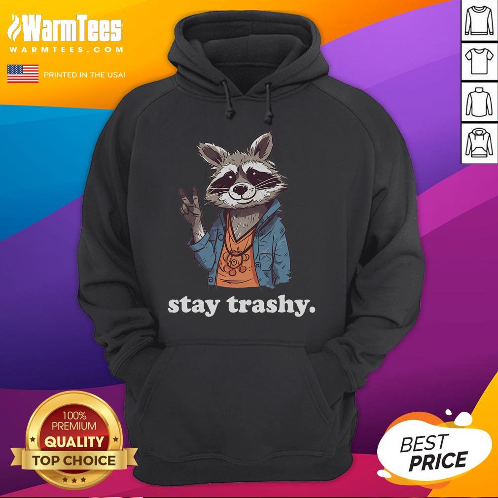 Cute Stay Trashy Raccoon Trash Panda T-Shirt - Image 2